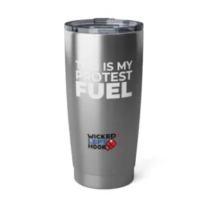 "This Is My Protest Fuel" Vagabond 20oz Tumbler